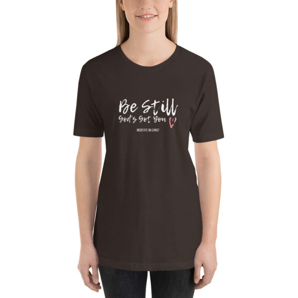 Be Still - God's Got You - Short-Sleeve Unisex T-Shirt - Image 3