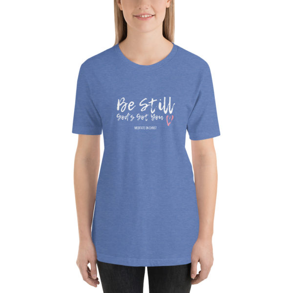 Be Still - God's Got You - Short-Sleeve Unisex T-Shirt - Image 13