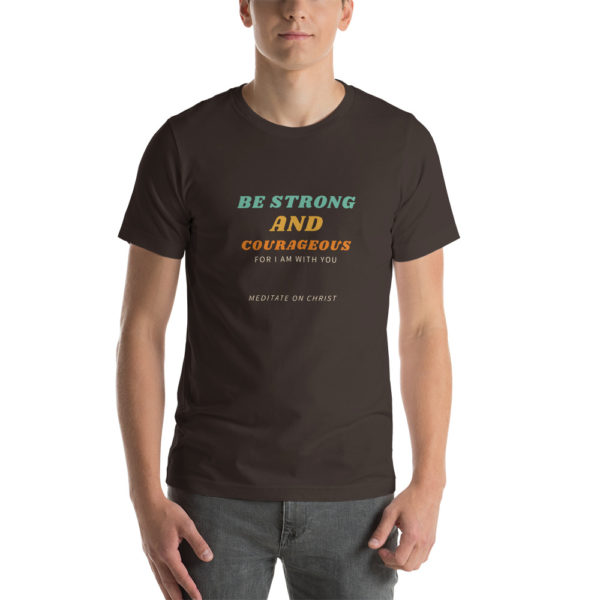 Be Strong And Courageous For I Am With You - Short-Sleeve Unisex T-Shirt - Image 4