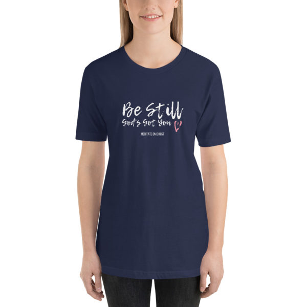 Be Still - God's Got You - Short-Sleeve Unisex T-Shirt