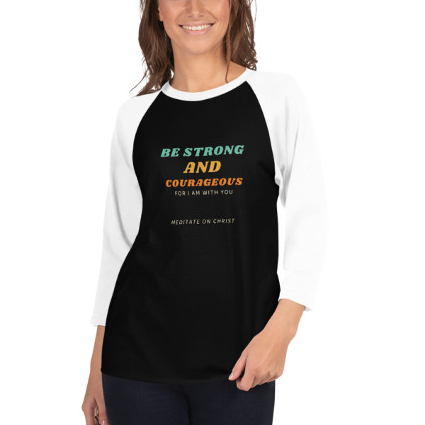 Be Strong And Courageous For I Am With You - 3/4 sleeve raglan shirt - Image 2