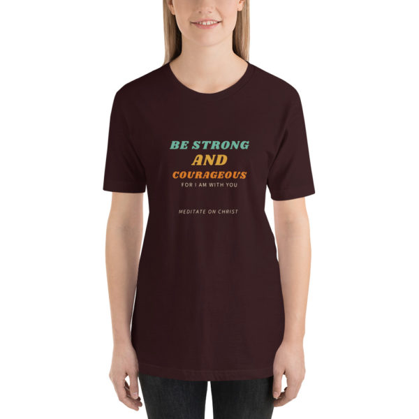 Be Strong And Courageous For I Am With You - Short-Sleeve Unisex T-Shirt