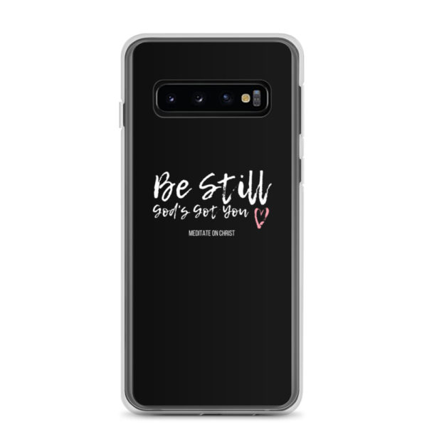 Be Still - God's Got You - Samsung Case