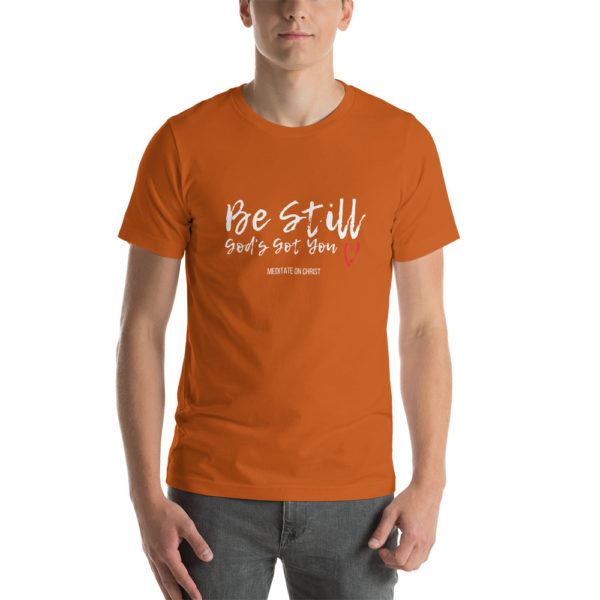 Be Still - God's Got You - Short-Sleeve Unisex T-Shirt - Image 10