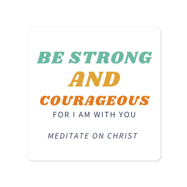 Be Strong And Courageous For I Am With You – Bubble-free stickers - Image 2