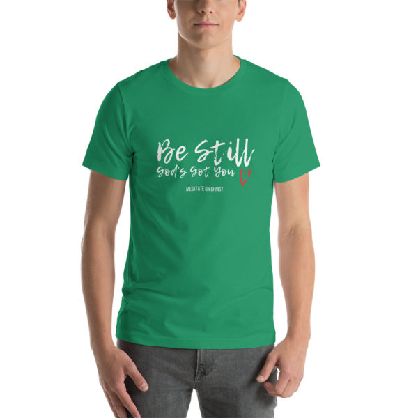 Be Still - God's Got You - Short-Sleeve Unisex T-Shirt - Image 12