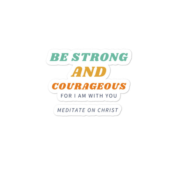 Be Strong And Courageous For I Am With You - Bubble-free stickers