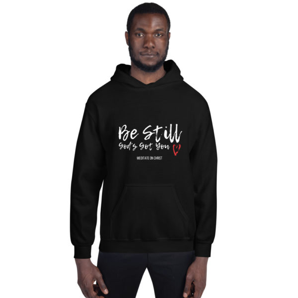 Be Still - God's Got You - Unisex Hoodie - Image 3