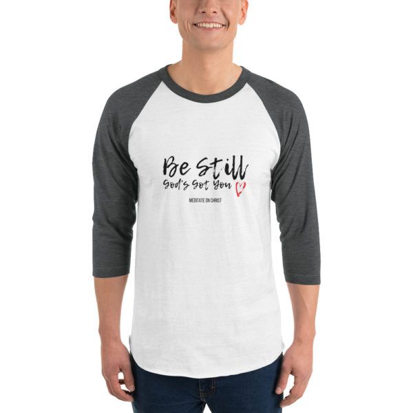 Be Still - God's Got You - 3/4 sleeve raglan shirt - Image 7