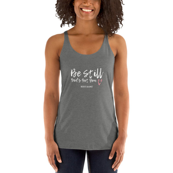 Be Still - God's Got You - Women's Racerback Tank - Image 10