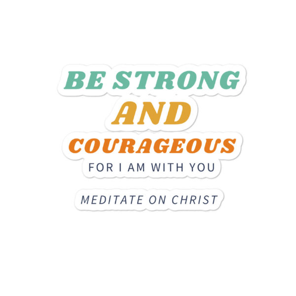 Be Strong And Courageous For I Am With You - Bubble-free stickers - Image 2