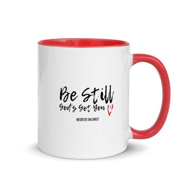 Be Still - God's Got You - Mug with Color Inside