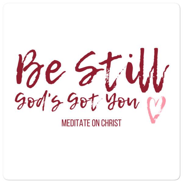 Be Still – God’s Got You - Bubble-free stickers - Image 3