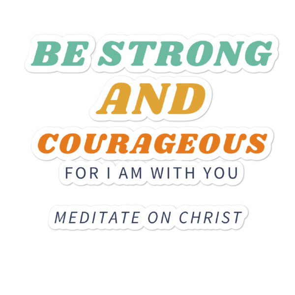 Be Strong And Courageous For I Am With You - Bubble-free stickers - Image 3